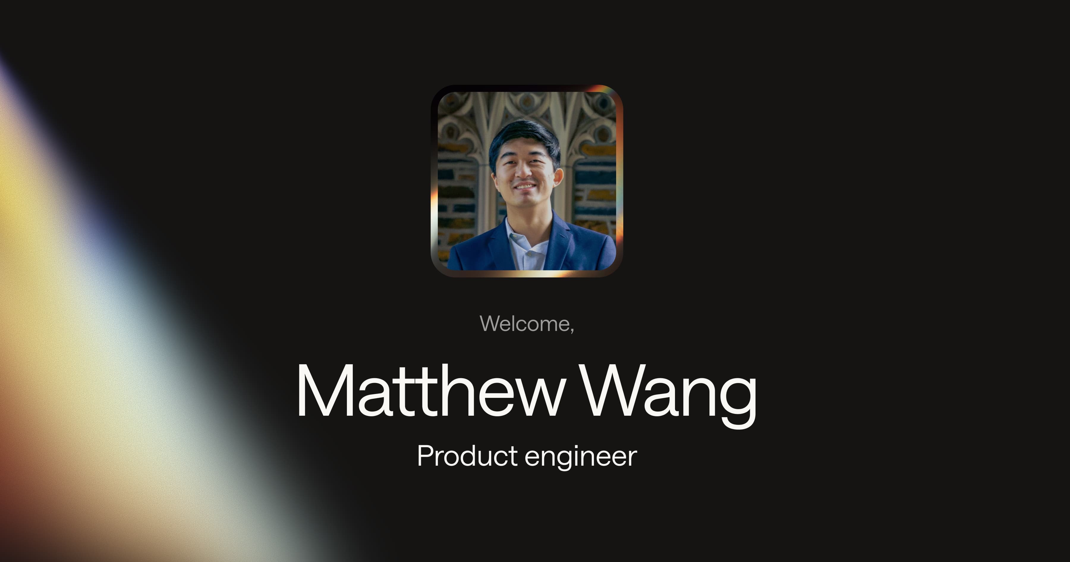 Welcoming Matthew Wang