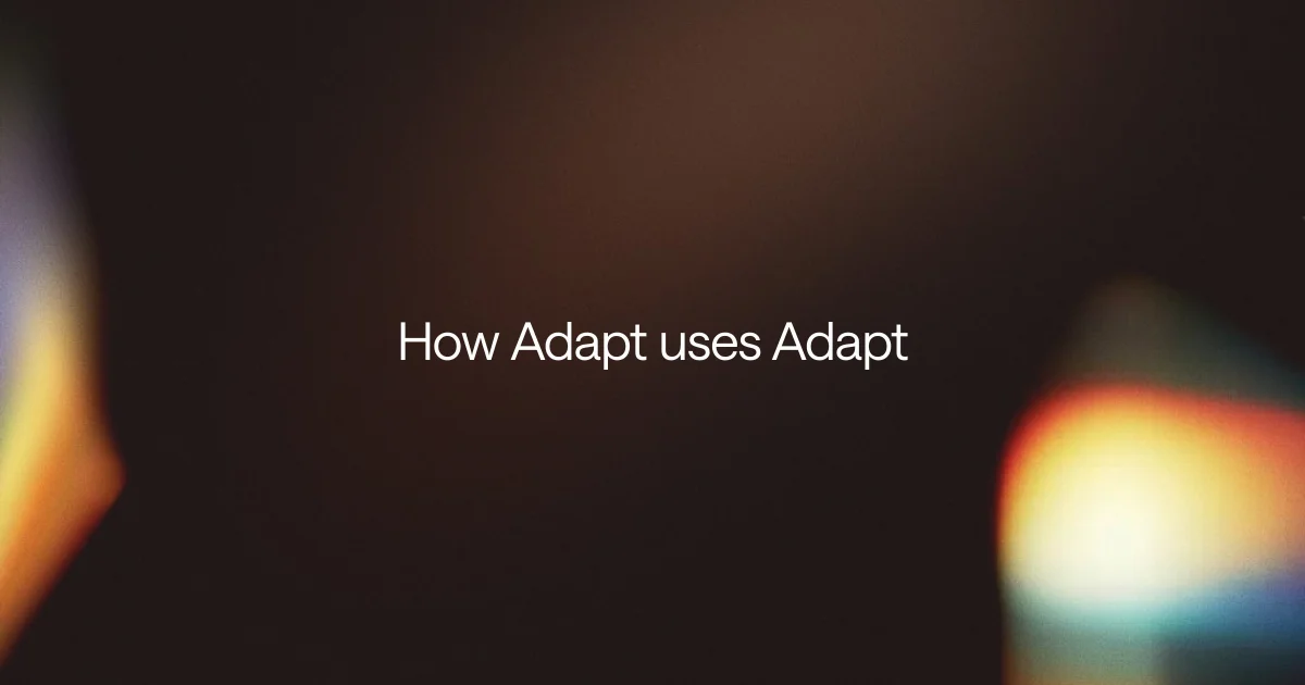 How Adapt uses Adapt for AI workflows
