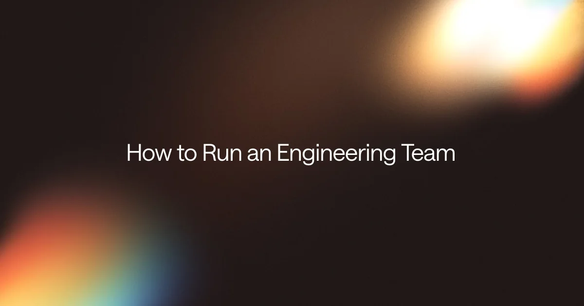 How to Run an Engineering Team